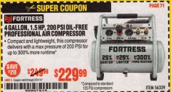 Harbor Freight Coupon FORTRESS 4 GALLON, 1.5 HP, 200 PSI OIL-FREE PROFESSIONAL AIR COMPRESSOR Lot No. 56339 Expired: 3/31/19 - $229.99