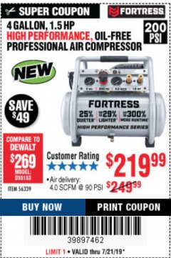 Harbor Freight Coupon FORTRESS 4 GALLON, 1.5 HP, 200 PSI OIL-FREE PROFESSIONAL AIR COMPRESSOR Lot No. 56339 Expired: 7/21/19 - $219.99