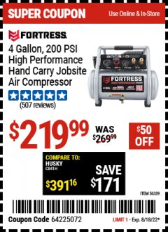 Harbor Freight Coupon FORTRESS 4 GALLON, 1.5 HP, 200 PSI OIL-FREE PROFESSIONAL AIR COMPRESSOR Lot No. 56339 Expired: 8/8/22 - $219.99