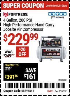 Harbor Freight Coupon FORTRESS 4 GALLON, 200 PSI HIGH PERFORMANCE OIL-FREE HAND-CARRY JOBSITE AIR COMPRESSOR Lot No. 56339 Expired: 7/16/23 - $229.99