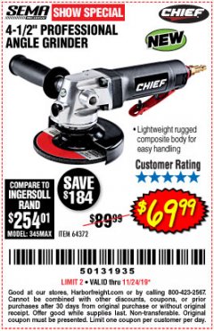 Harbor Freight Coupon CHIEF 4-1/2 IN. PROFESSIONAL AIR ANGLE GRINDER Lot No. 64372 Expired: 11/24/19 - $69.99