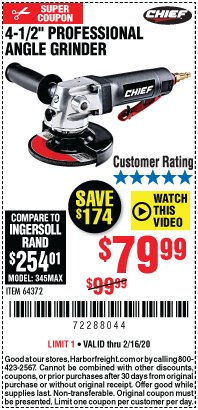 Harbor Freight Coupon CHIEF 4-1/2 IN. PROFESSIONAL AIR ANGLE GRINDER Lot No. 64372 Expired: 2/16/20 - $79.99