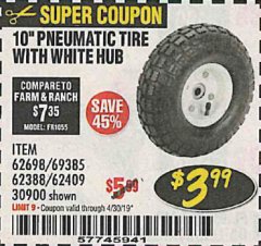 Harbor Freight Coupon 10" PNEUMATIC TIRE WITH WHITE HUB Lot No. 62698 69385 62388 62409 30900 Expired: 4/30/19 - $3.99
