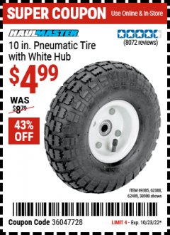 Harbor Freight Coupon 10" PNEUMATIC TIRE WITH WHITE HUB Lot No. 62698 69385 62388 62409 30900 Expired: 10/23/22 - $4.99