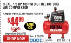 Harbor Freight Coupon 3 GALLON, 100 PSI HOT DOG OIL-FREE AIR COMPRESSOR Lot No. 69269/97080 Expired: 3/31/19 - $44.99