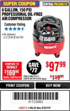 Harbor Freight Coupon 6 GALLON, 150 PSI PROFESSIONAL OIL'FREE AIR COMPRESSOR Lot No. 68149/62380/62511/62894/67696 Expired: 6/24/19 - $97.99
