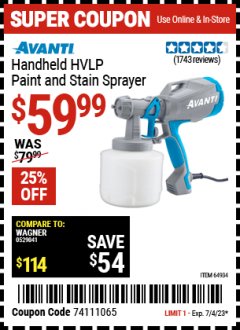 Harbor Freight Coupon AVANTI HVLP HAND HELD PAINT SPRAYER Lot No. 64934 Expired: 7/4/23 - $59.99
