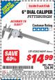 Harbor Freight ITC Coupon 6" DIAL CALIPER Lot No. 62362/66541 Expired: 7/31/15 - $14.99