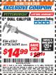 Harbor Freight ITC Coupon 6" DIAL CALIPER Lot No. 62362/66541 Expired: 11/30/17 - $14.99