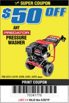 Harbor Freight Coupon ANY PREDATOR PRESSURE WASHER Lot No. 62214, 64119,62201, 64931, 62200 Expired: 6/30/19 - $50