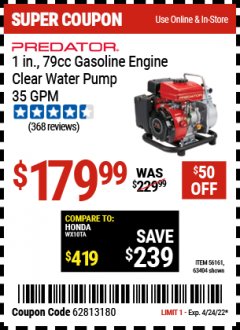 Harbor Freight Coupon 1" GASOLINE ENGINE CLEAR WATER PUMP (79 CC) Lot No. 56161 63404 Expired: 4/24/22 - $179.99