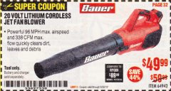 Harbor Freight Coupon BAUER 20 VOLT LITHIUM CORDLESS JET FAN BLOWER Lot No. 64942 Expired: 6/30/19 - $49.99