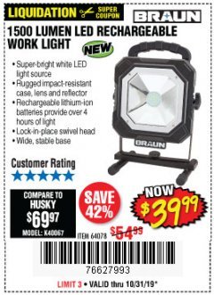 Harbor Freight Coupon BRAUN 1500 LUMENS LED RECHARGEABLE WORK LIGHT Lot No. 64078 Expired: 10/31/19 - $39.99