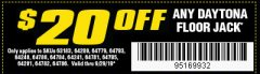 Harbor Freight Coupon $20 OFF ANY DAYTONA FLOOR JACK Lot No. 63183/64240/64241/64201/64200/64360/64883/64522/64880/64521/64878/64359/64882 Expired: 9/29/19 - $0