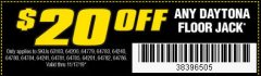 Harbor Freight Coupon $20 OFF ANY DAYTONA FLOOR JACK Lot No. 63183/64240/64241/64201/64200/64360/64883/64522/64880/64521/64878/64359/64882 Expired: 11/17/19 - $0