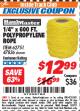 Harbor Freight ITC Coupon HAUL-MASTER 1/4 IN. X 600 FT. POLYPROPYLENE ROPE Lot No. 47836 Expired: 7/31/17 - $12.99