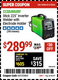 Harbor Freight Coupon TITANIUM STICK 225 INVERTER WELDER WITH ELECTRODE HOLDER Lot No. 64978 Expired: 8/18/22 - $289.99
