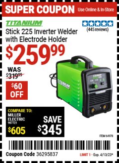 Harbor Freight Coupon TITANIUM STICK 225 INVERTER WELDER WITH ELECTRODE HOLDER Lot No. 64978 Expired: 4/13/23 - $259.99