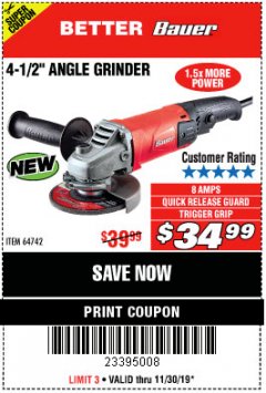 Harbor Freight Coupon BAUER 8 AMP, 4-1/2 IN. TRIGGER-GRIP ANGLE GRINDER Lot No. 64742 Expired: 11/30/19 - $34.99