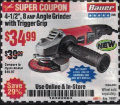 Harbor Freight Coupon BAUER 8 AMP, 4-1/2 IN. TRIGGER-GRIP ANGLE GRINDER Lot No. 64742 Expired: 7/5/20 - $34.99