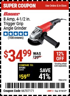 Harbor Freight Coupon BAUER 8 AMP, 4-1/2 IN. TRIGGER-GRIP ANGLE GRINDER Lot No. 64742 Expired: 9/18/22 - $34.99