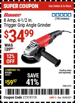 Harbor Freight Coupon BAUER 8 AMP, 4-1/2 IN. TRIGGER-GRIP ANGLE GRINDER Lot No. 64742 Expired: 10/30/22 - $34.99