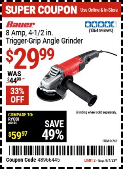 Harbor Freight Coupon BAUER 8 AMP, 4-1/2 IN. TRIGGER-GRIP ANGLE GRINDER Lot No. 64742 Expired: 9/4/23 - $29.99