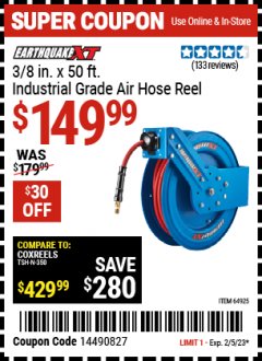Harbor Freight Coupon EARTHQUAKE XT 3/8 IN. X 50 FT. INDUSTRIAL GRADE AIR HOSE REEL Lot No. 64925 Expired: 2/5/23 - $149.99