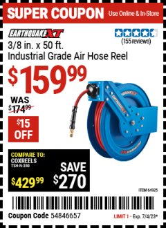 Harbor Freight Coupon EARTHQUAKE XT 3/8 IN. X 50 FT. INDUSTRIAL GRADE AIR HOSE REEL Lot No. 64925 Expired: 7/4/23 - $159.99