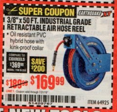 Harbor Freight Coupon EARTHQUAKE XT 3/8 IN. X 50 FT. INDUSTRIAL GRADE AIR HOSE REEL Lot No. 64925 Expired: 7/31/19 - $169.99