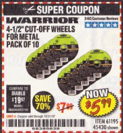 Harbor Freight Coupon 4-1/2" CUT-OFF WHEELS FOR METAL-PACK OF 10 Lot No. 61195/45430 Expired: 10/31/19 - $5.99