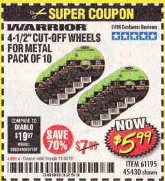 Harbor Freight Coupon 4-1/2" CUT-OFF WHEELS FOR METAL-PACK OF 10 Lot No. 61195/45430 Expired: 11/30/19 - $5.99