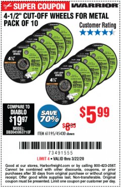 Harbor Freight Coupon 4-1/2" CUT-OFF WHEELS FOR METAL-PACK OF 10 Lot No. 61195/45430 Expired: 3/22/20 - $5.99