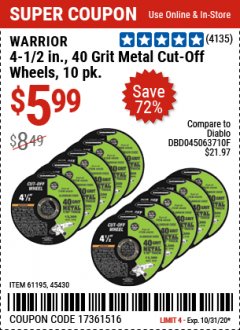 Harbor Freight Coupon 4-1/2" CUT-OFF WHEELS FOR METAL-PACK OF 10 Lot No. 61195/45430 Expired: 10/31/20 - $5.99