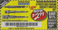 Harbor Freight Coupon WARRIOR 3 PIECE HEX DRILL SOCKET DRIVER SET  Lot No. 63909/63928/42191/68513 Expired: 6/20/20 - $2.99