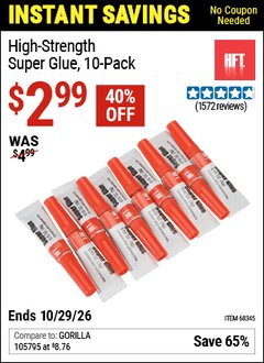 Harbor Freight Coupon HFT HIGH-STRENGTH SUPER GLUE, 10-PACK Lot No. 68345 Valid Thru: 10/29/26 - $2.99