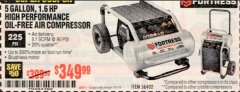 Harbor Freight Coupon FORTRESS 5 GALLON 1.6 HP HIGH PERFORMANCE OIL-FREE AIR COMPRESSOR Lot No. 56402 Expired: 7/31/19 - $349.99
