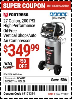 Harbor Freight Coupon FORTRESS 27 GALLON, 200 PSI HIGH PERFORMANCE OIL-FREE VERTICAL SHOP/AUTO AIR COMPRESSOR Lot No. 56403/57254 Valid Thru: 7/19/26 - $349.99