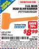 Harbor Freight ITC Coupon PITTSBURGH 3 LB. NEON ORANGE DEAD BLOW HAMMER Lot No. 69002 Expired: 11/30/15 - $8.99