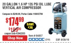 Harbor Freight Coupon 20 GALLON 1.6 HOW 135 PSI OIL LUBE VERTICAL AIR COMPRESSOR Lot No. 64857 Expired: 9/30/19 - $174.99