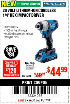 Harbor Freight Coupon HERCULES 20 VOLT LITHIUM-ION CORDLESS 1/4" HEX IMPACT DRIVER Lot No. 56531 Expired: 11/17/19 - $44.99
