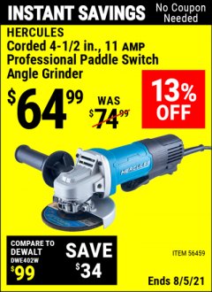 Harbor Freight Coupon HERCULES 4-1/2", 11 AMP PROFESSIONAL ANGLE GRINDER WITH PADDLE SWITCH Lot No. 56459 Expired: 8/5/21 - $64.99