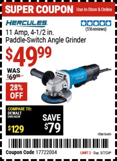 Harbor Freight Coupon HERCULES 4-1/2", 11 AMP PROFESSIONAL ANGLE GRINDER WITH PADDLE SWITCH Lot No. 56459 Expired: 3/7/24 - $49.99