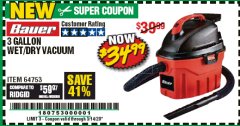 Harbor Freight Coupon 3 GALLON WET/DRY VACUUM Lot No. 64753 Expired: 3/14/20 - $34.99