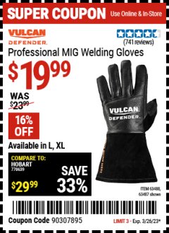Harbor Freight Coupon VULCAN PROFESSIONAL MIG WELDING GLOVES Lot No. 56678/63487/56679/63488 EXPIRES: 3/26/23 - $19.99