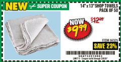 Harbor Freight Coupon 14" X 13" WHITE SHOP TOWELS PACK OF 50 Lot No. 56325 Expired: 2/8/20 - $9.99