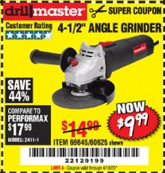 Harbor Freight Coupon $5 DRILLMASTER 4 1/2" ANGLE GRINDER WHEN YOU SPEND $49.99 Lot No. 69645, 95578, 60625 Expired: 6/30/20 - $9.99