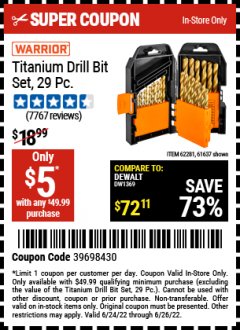 Harbor Freight Coupon $5 WARRIOR 29 PIECE TITANIUM DRILL BIT SET WHEN YOU SPEND $49.99 Lot No. 62281, 5889, 61637 Expired: 6/26/22 - $5
