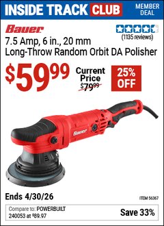 Harbor Freight Coupon BAUER 7.5 AMP, 6 IN., 20 MM LONG-THROW RANDOM ORBIT DA POLISHER Lot No. 56367 Valid: 12/31/69 - 4/30/26 - $59.99