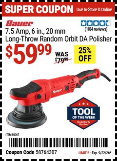 Harbor Freight Coupon BAUER 7.5 AMP, 6 IN., 20 MM LONG-THROW RANDOM ORBIT DA POLISHER Lot No. 56367 Expired: 9/22/26 - $59.99